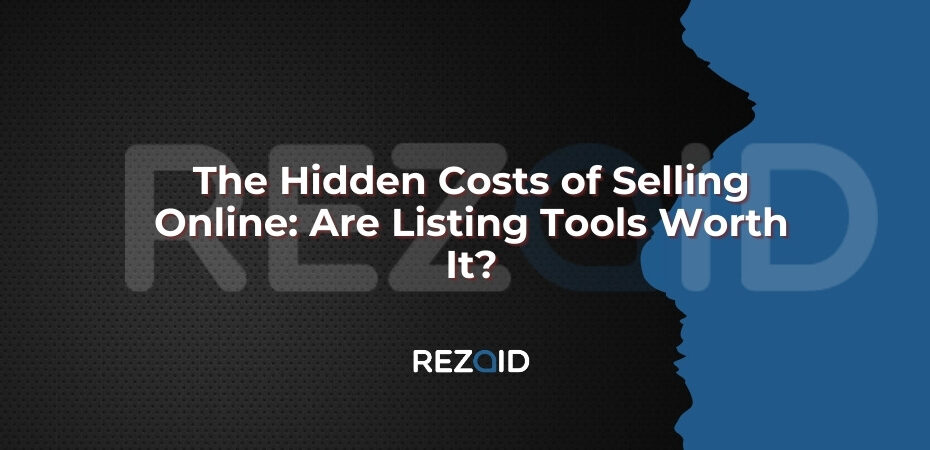 The Hidden Costs of Selling Online Are Listing Tools Worth It_The Hidden Costs of Selling Online_ Are Listing Tools Worth It