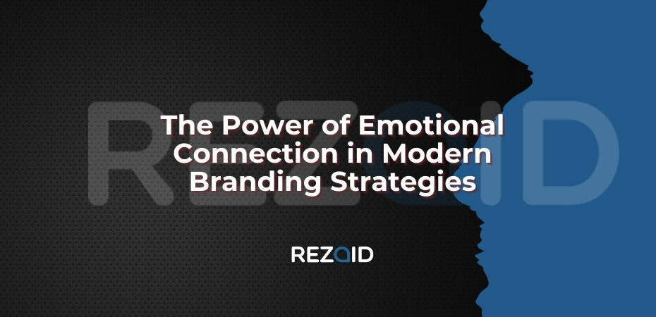 The Power of Emotional Connection in Modern Branding Strategies