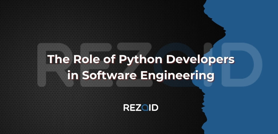 The Role of Python Developers in Software Engineering