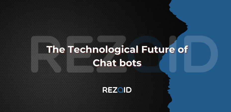 The Technological Future of Chat bots