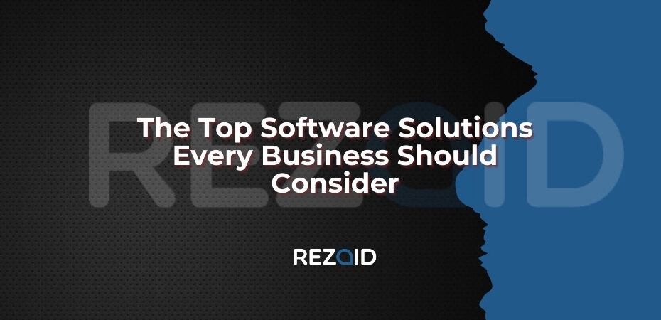 The Top Software Solutions Every Business Should Consider