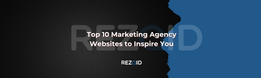 Top 10 Marketing Agency Websites to Inspire You