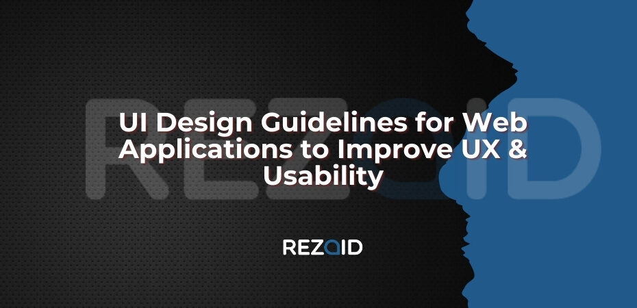 UI Design Guidelines for Web Applications to Improve UX & Usability