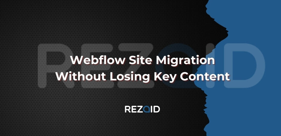 Webflow Site Migration Without Losing Key Content