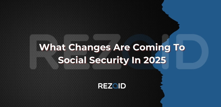 What Changes Are Coming To Social Security In 2025