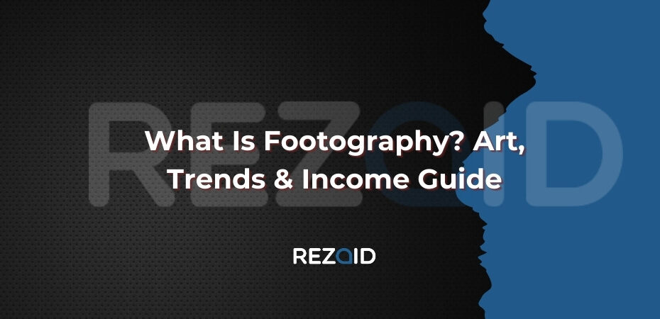 What Is Footography Art, Trends & Income Guide