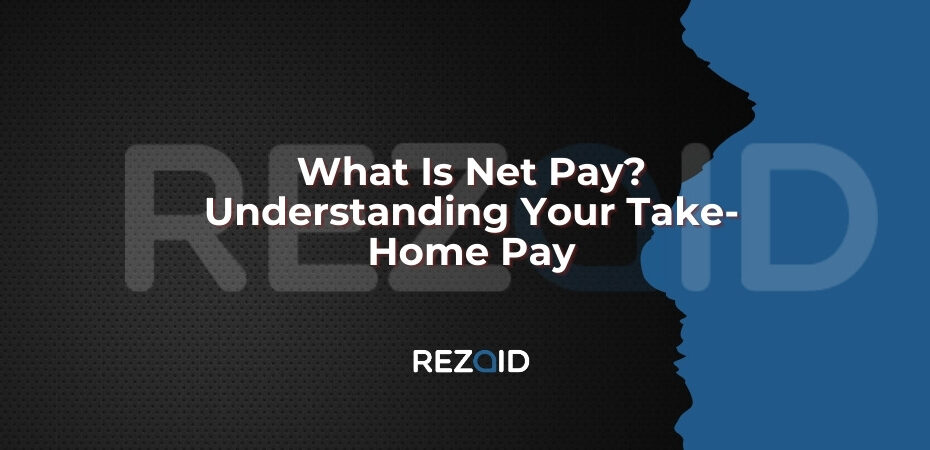 What Is Net Pay Understanding Your Take-Home Pay