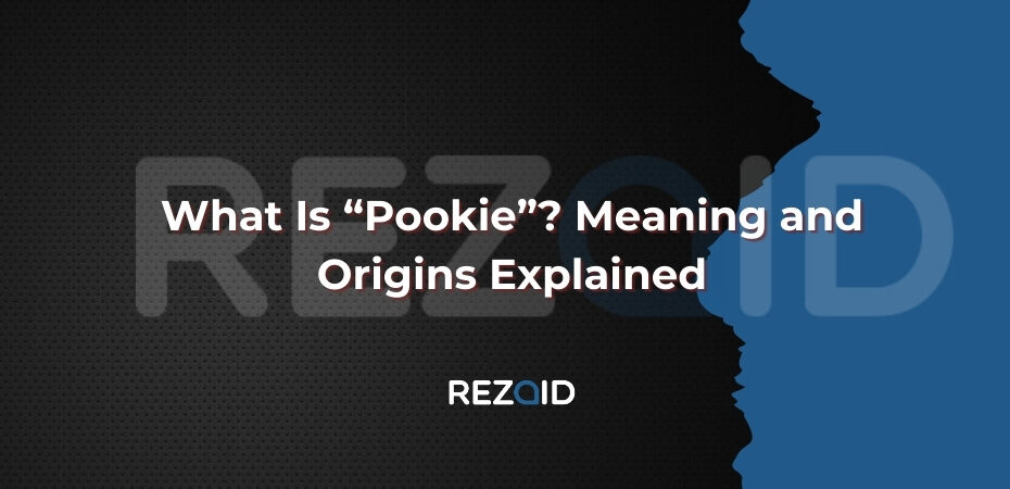 What Is “Pookie”