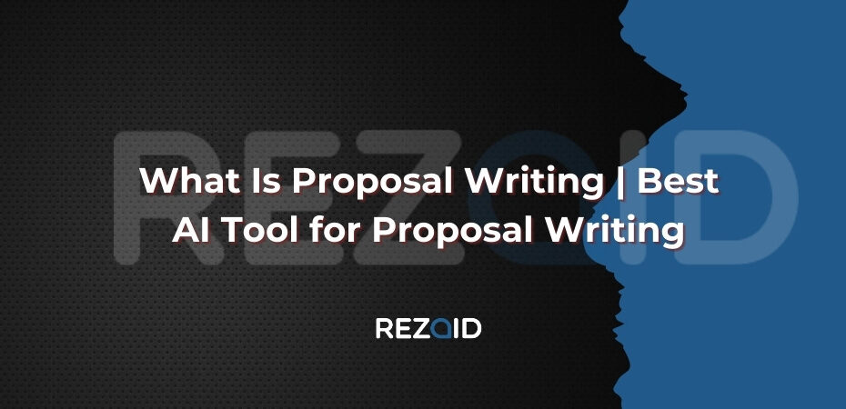 What Is Proposal Writing _ Best AI Tool for Proposal Writing