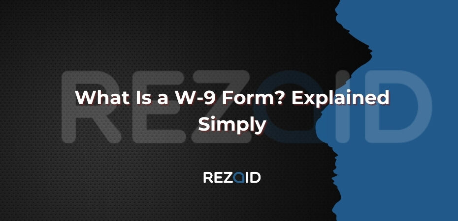What Is a W-9 Form Explained Simply