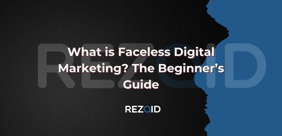 What is Faceless Digital Marketing_ The Beginner’s Guide