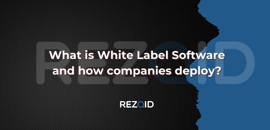 What is White Label Software and how companies deploy