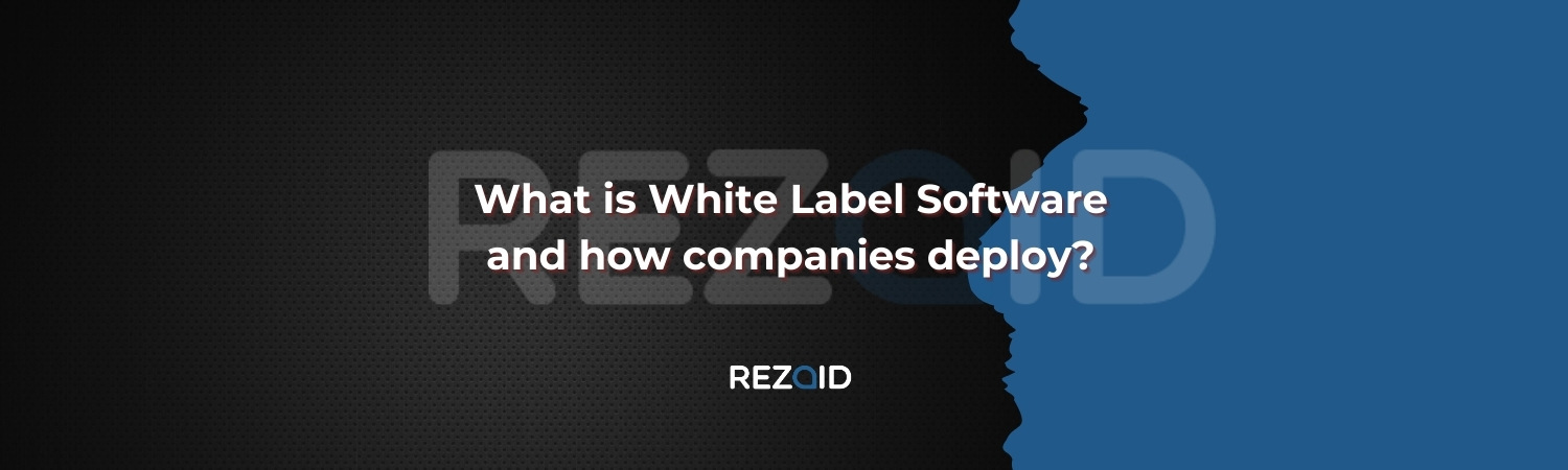 What is White Label Software and how companies deploy