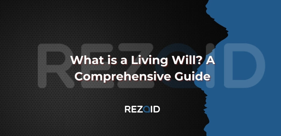 What is a Living Will A Comprehensive Guide
