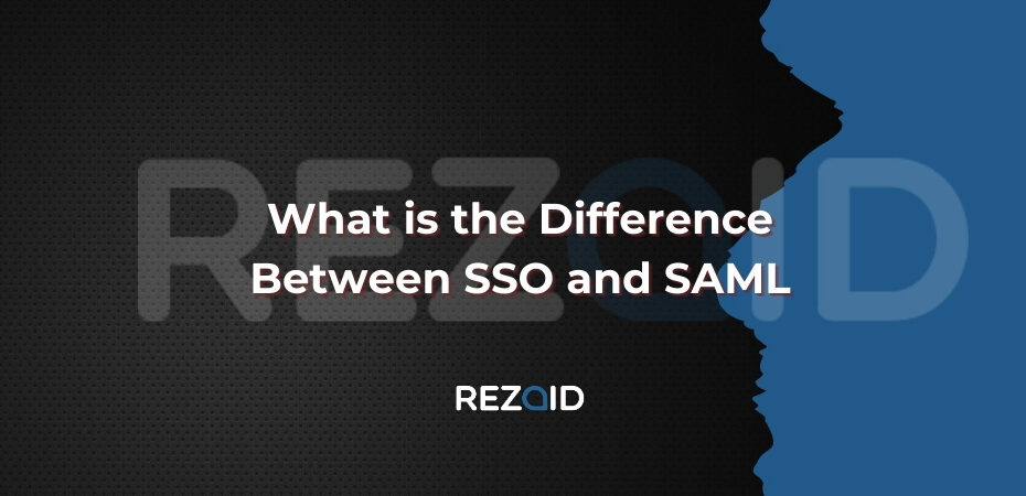 What is the Difference Between SSO and SAML