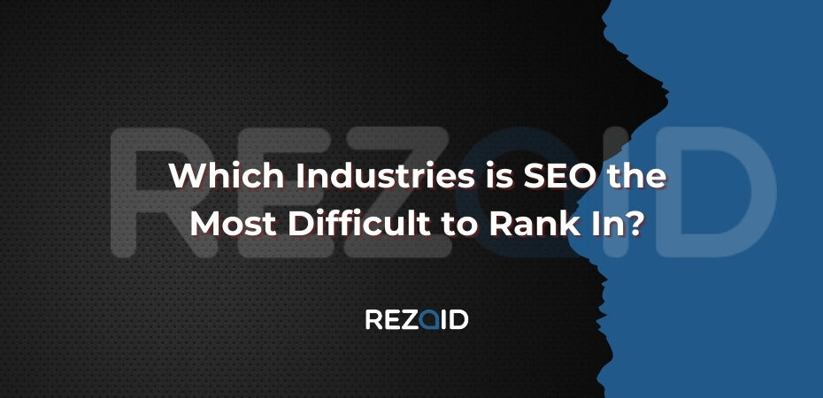 Which Industries is SEO the Most Difficult to Rank In