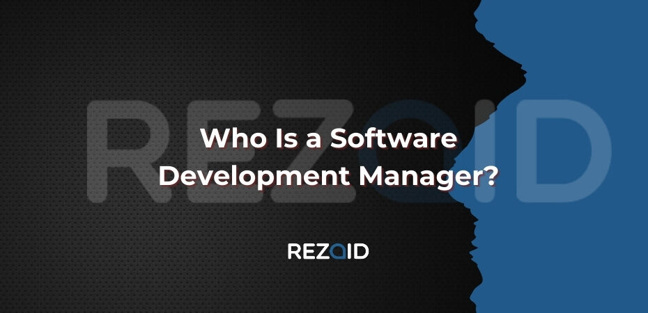 Who Is a Software Development Manager