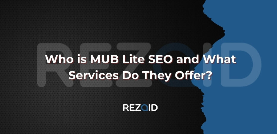 Who is MUB Lite SEO and What Services Do They Offer