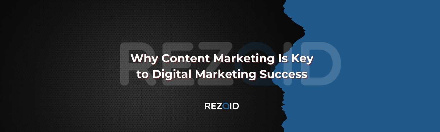 Why Content Marketing Is Key to Digital Marketing Success
