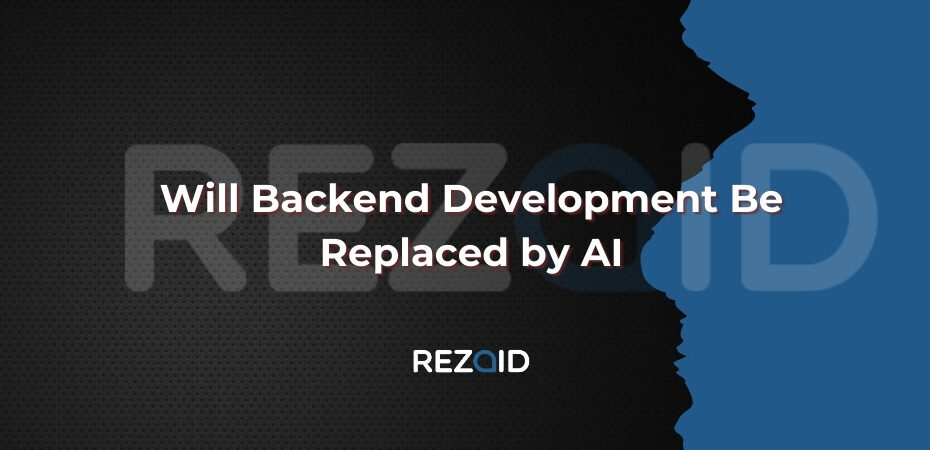 Will Backend Development Be Replaced by AI