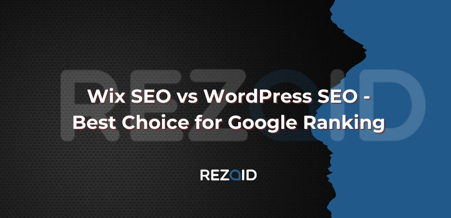 Wix SEO vs WordPress SEO - Best Choice for Google Ranking