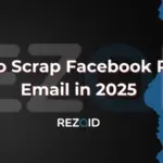 How to Scrap Facebook Profile Email in 2025