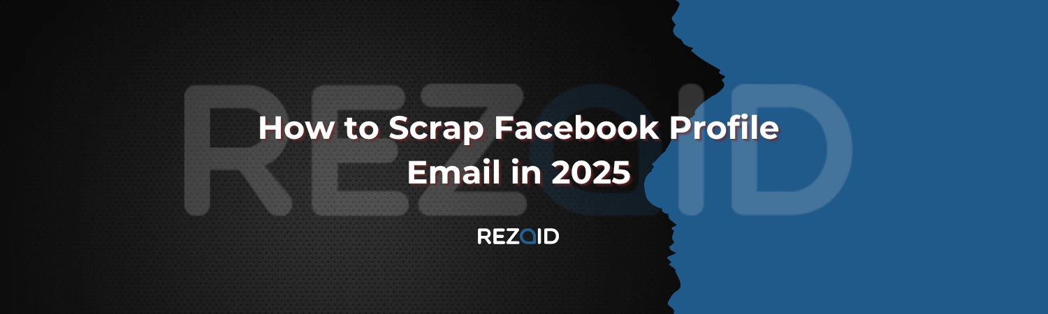 How to Scrap Facebook Profile Email in 2025