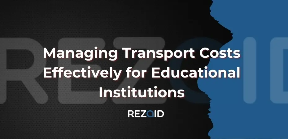 Managing Transport Costs Effectively for Educational Institutions