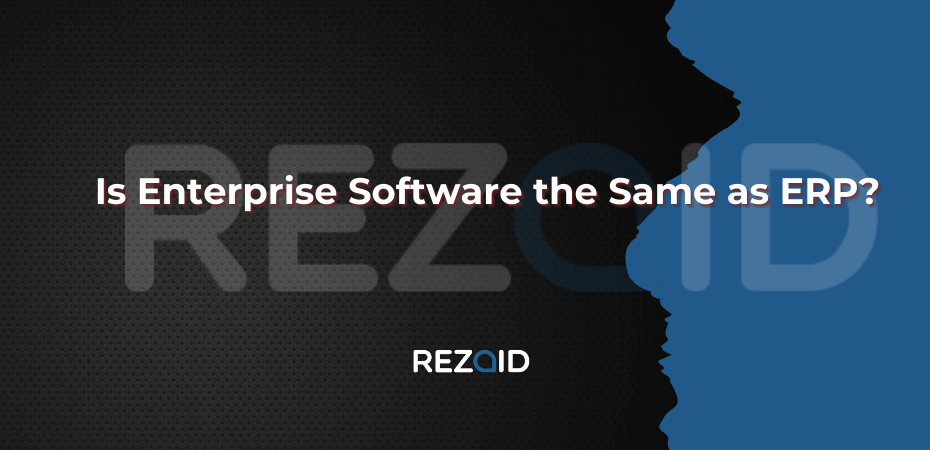 Is Enterprise Software the Same as ERP