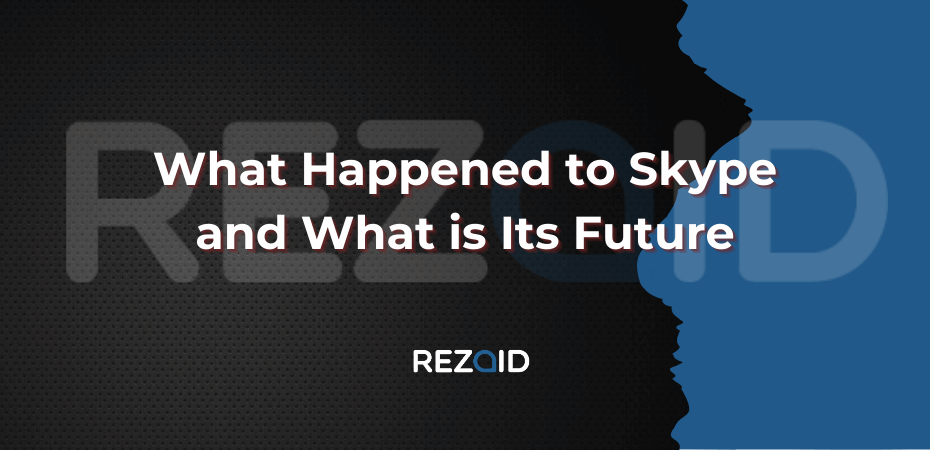 What Happened to Skype and What is Its Future
