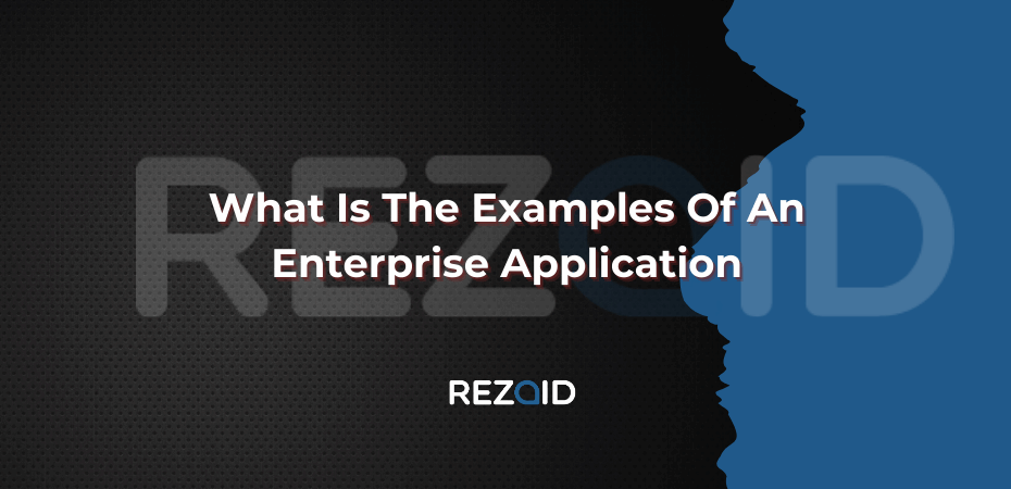What Is The Examples Of An Enterprise Application