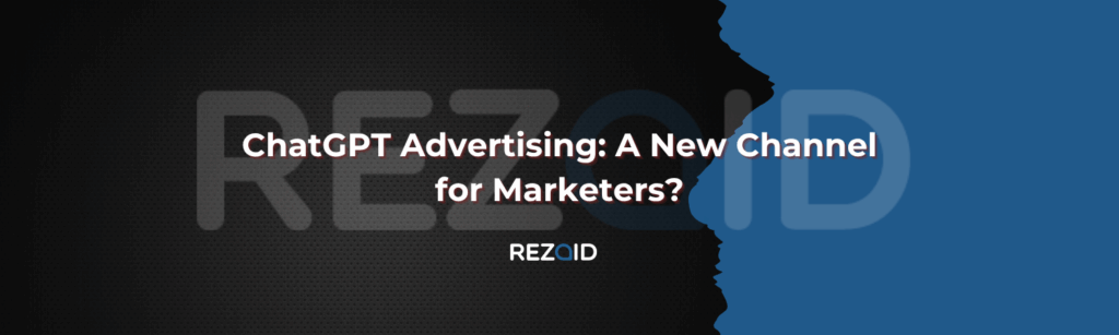 ChatGPT Advertising A New Channel for Marketers