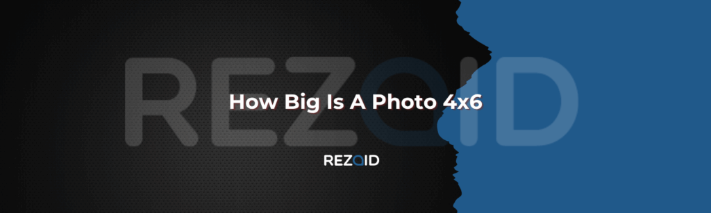 How Big Is A Photo 4x6