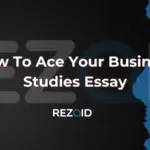 How To Ace Your Business Studies Essay