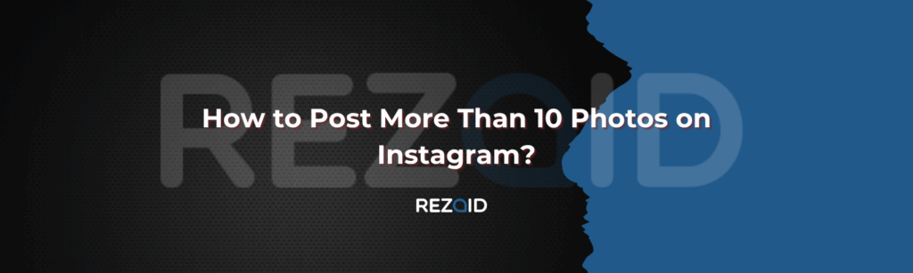 How to Post More Than 10 Photos on Instagram_