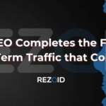 How SEO Completes The Funnel Long-Term Traffic That Converts