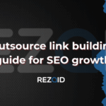 How to outsource link building 5-step guide for SEO growth