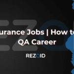 Quality Assurance Jobs How to Start Your QA Career