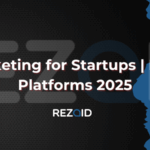 Digital Marketing for Startups Best Tools & Platforms 2025
