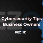 Essential Cybersecurity Tips for Small Business Owners