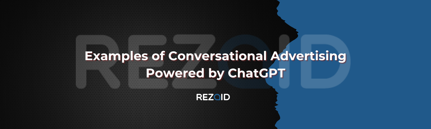 Examples of Conversational Advertising Powered by ChatGPT