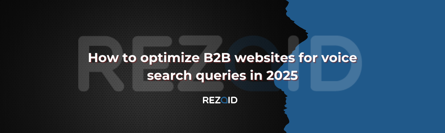 How to optimize B2B websites for voice search queries in 2025